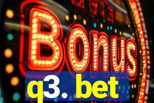 q3. bet