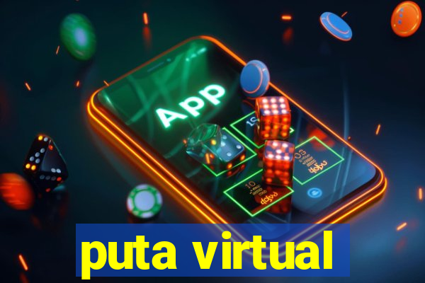 puta virtual