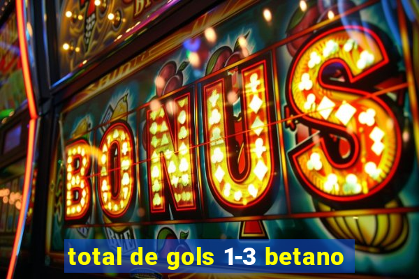 total de gols 1-3 betano