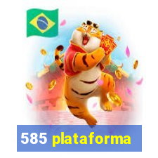 585 plataforma