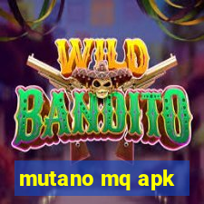 mutano mq apk