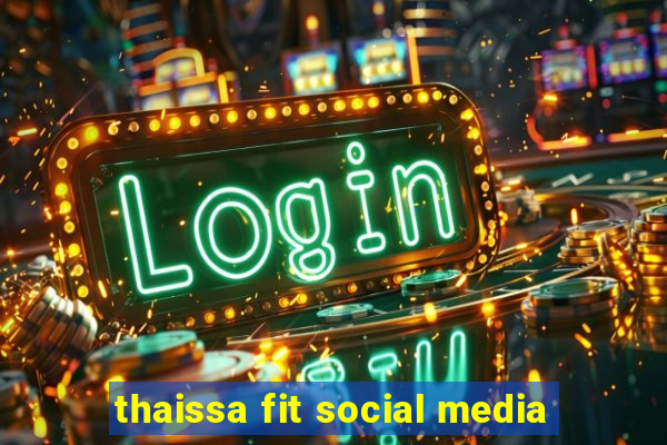 thaissa fit social media