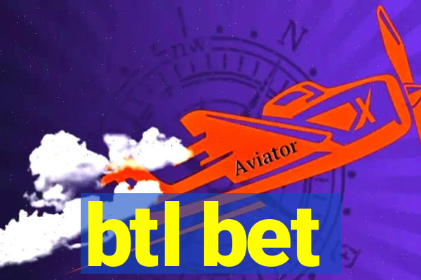 btl bet
