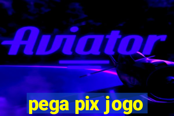 pega pix jogo