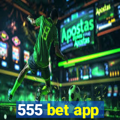 555 bet app
