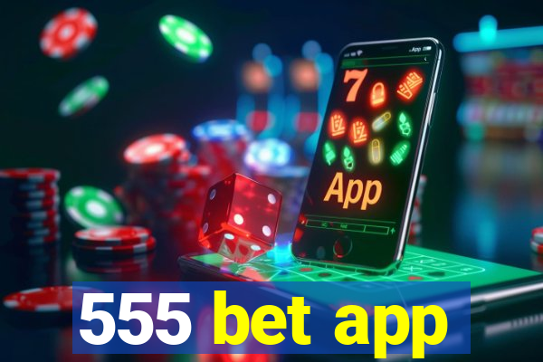 555 bet app