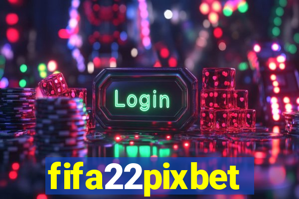 fifa22pixbet