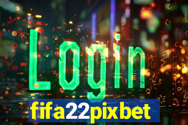 fifa22pixbet