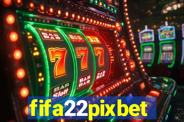 fifa22pixbet