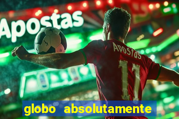globo absolutamente sobretudo 2019