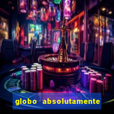 globo absolutamente sobretudo 2019
