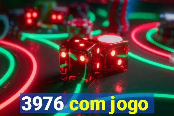 3976 com jogo