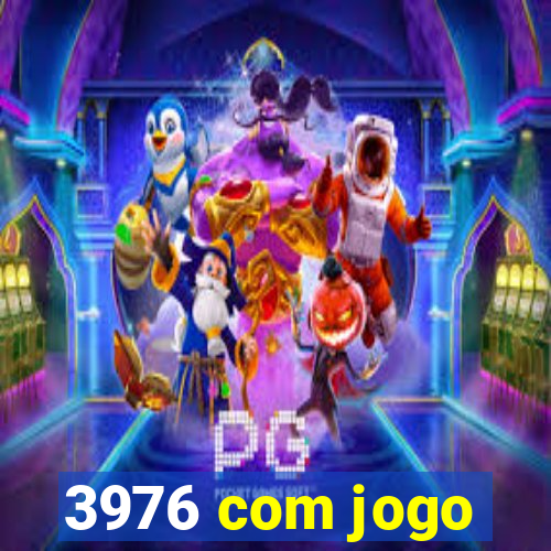 3976 com jogo