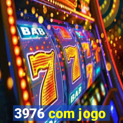 3976 com jogo