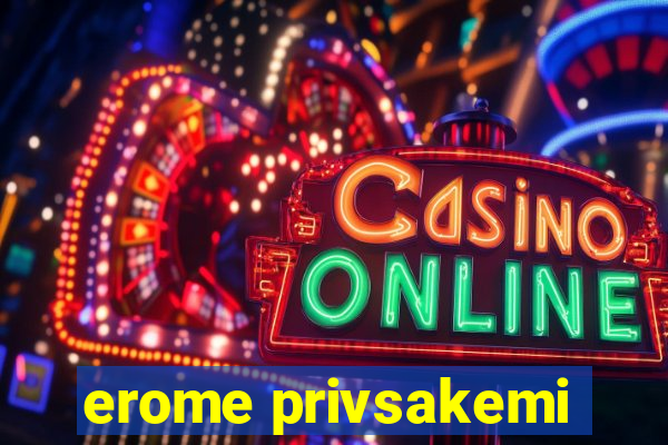 erome privsakemi