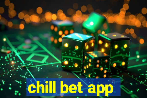 chill bet app