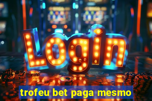 trofeu bet paga mesmo