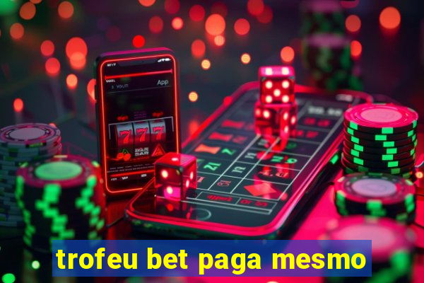 trofeu bet paga mesmo