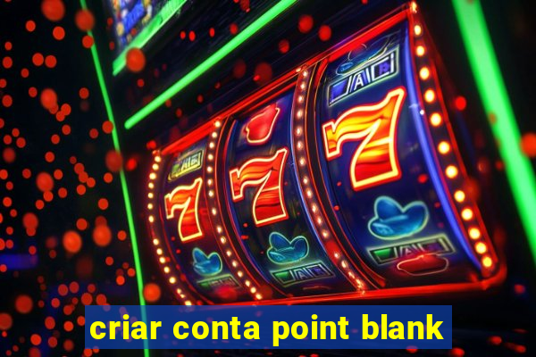 criar conta point blank
