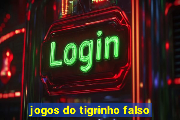 jogos do tigrinho falso