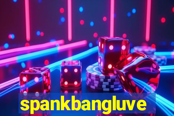 spankbangluve