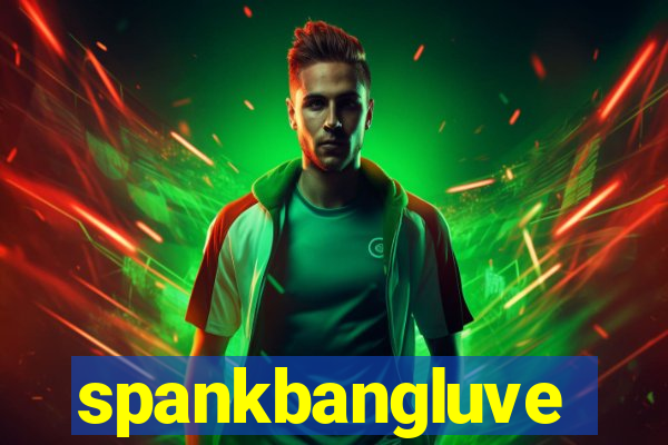 spankbangluve