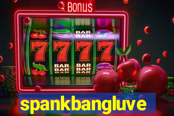 spankbangluve