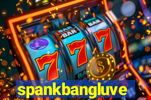 spankbangluve