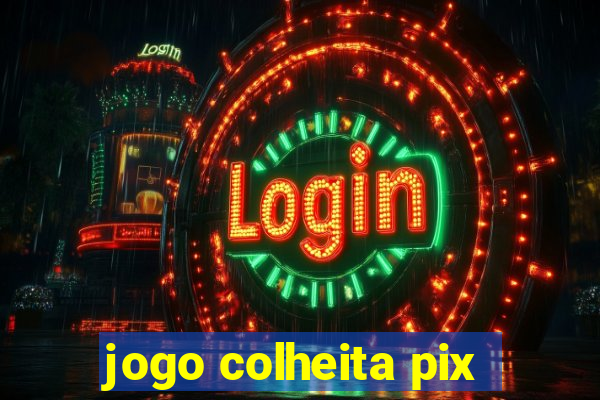 jogo colheita pix