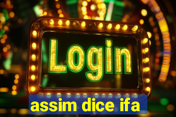 assim dice ifa