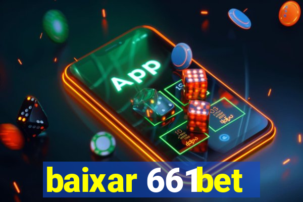 baixar 661bet
