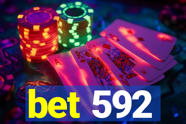 bet 592