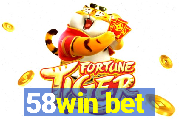 58win bet