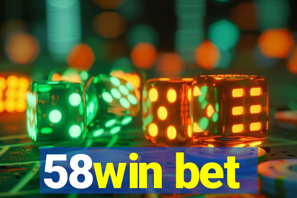 58win bet
