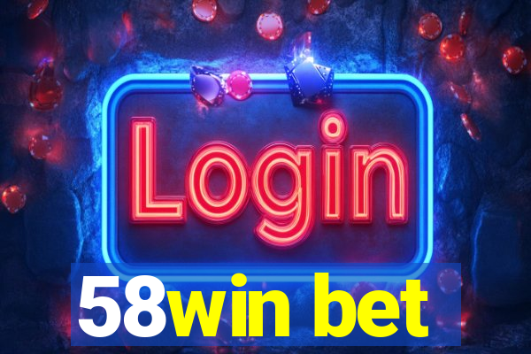 58win bet