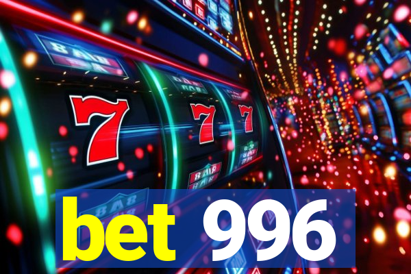 bet 996