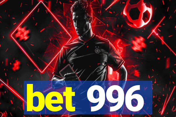 bet 996