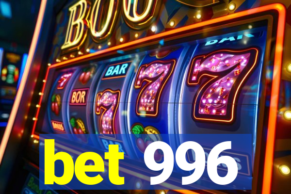 bet 996
