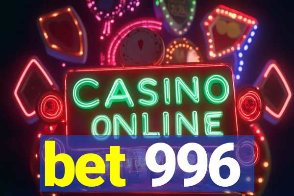 bet 996