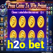 h2o bet