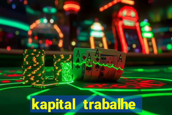 kapital trabalhe conosco porto velho