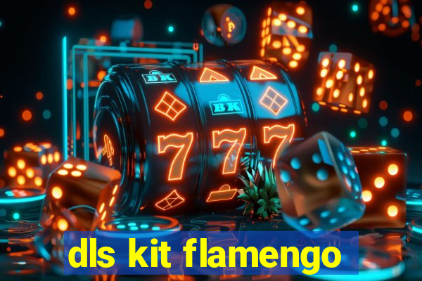 dls kit flamengo