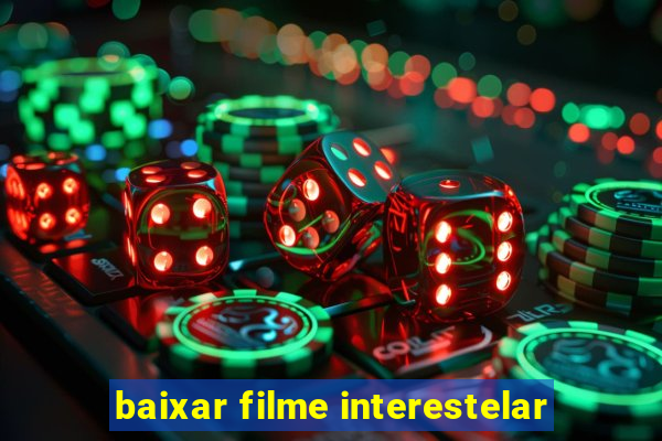 baixar filme interestelar