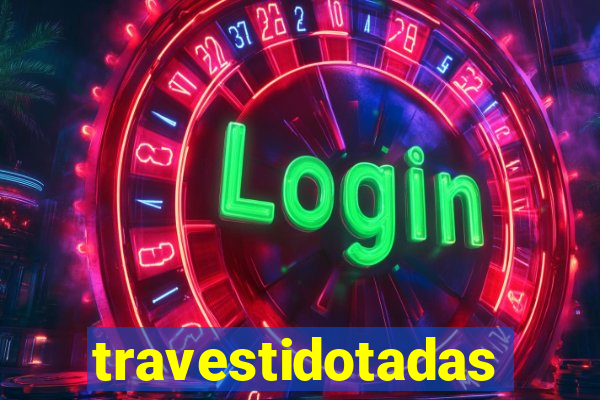 travestidotadas