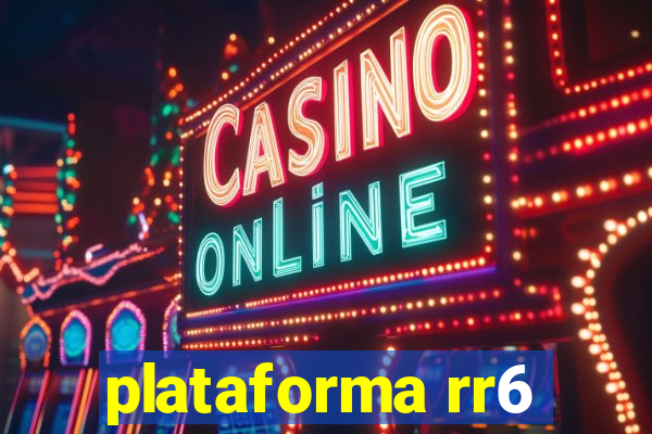 plataforma rr6
