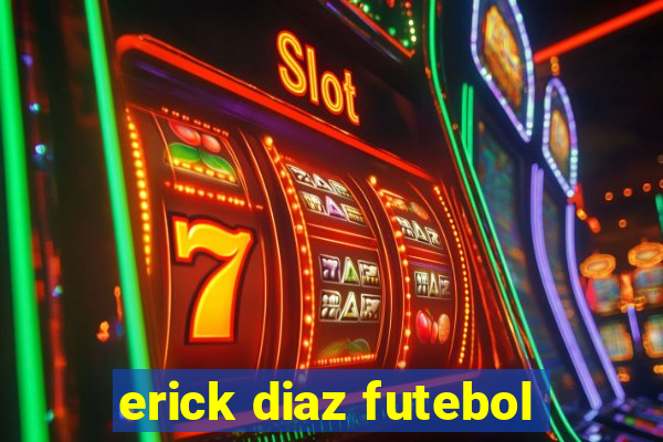 erick diaz futebol