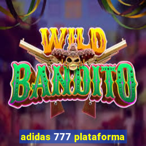adidas 777 plataforma