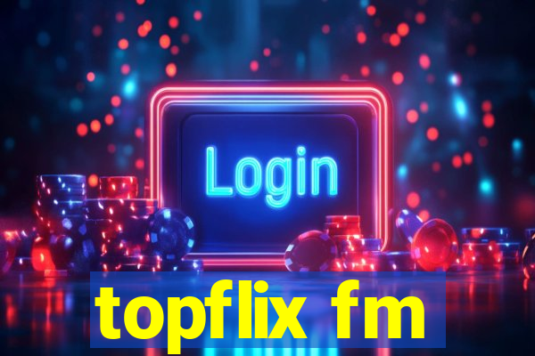 topflix fm