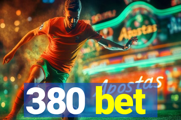 380 bet