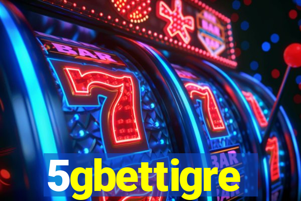 5gbettigre
